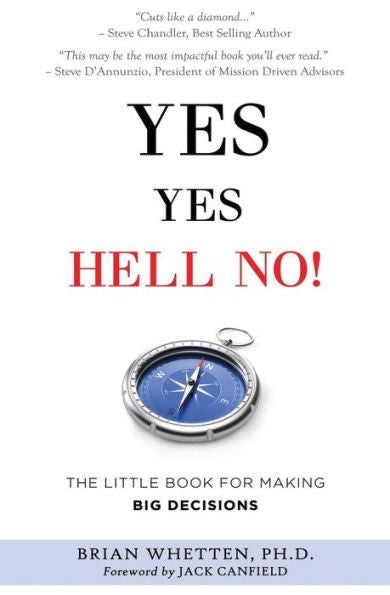 Yes Yes Hell No: The Little Book For Making Big Decisions