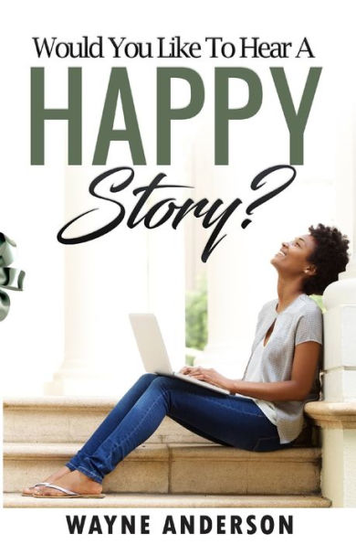 Would You Like To Hear A Happy Story?