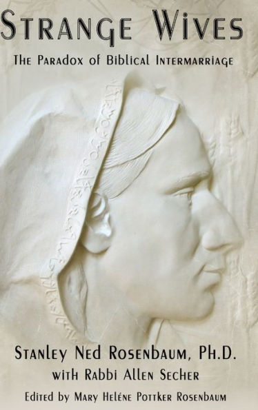 Strange Wives: The Paradox Of Biblical Intermarriage