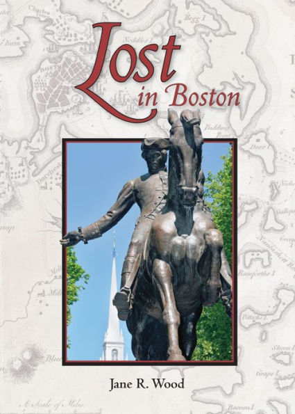 Lost In Boston (Mom's Choice Award Recepient) (Books By Jane R. Wood)