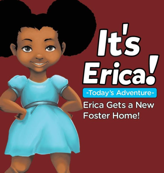 It'S Erica!: Erica Gets A New Foster Home.