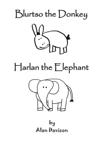 Blurtso The Donkey And Harlan The Elephant (Blurtso Books)
