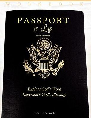 Passport To Life: Explore God'S Word, Experience God'S Blessings (Revised And Expanded)