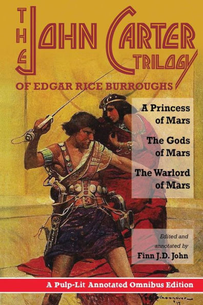 The John Carter Trilogy Of Edgar Rice Burroughs: A Princess Of Mars; The Gods Of Mars; A Warlord Of Mars