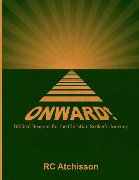 Onward! Biblical Beacons For The Christian Seeker's Journey