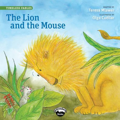 The Lion And The Mouse (Timeless Fables)