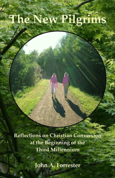 The New Pilgrims: Reflections On Christian Conversion At The Beginning Of The Third Millennium