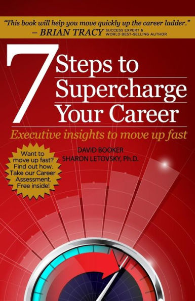 7 Steps To Supercharge Your Career: Executive Insights To Move Up Fast