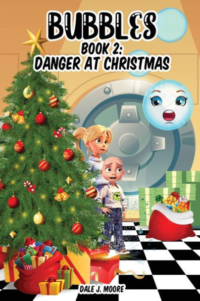 Bubbles 2: Danger At Christmas: A Middle Grade Action Adventure