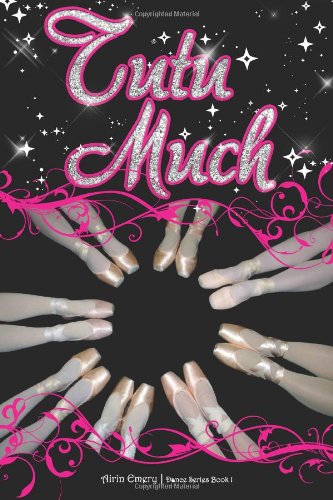 Tutu Much: The Dance Series (Book #1) (Volume 1)