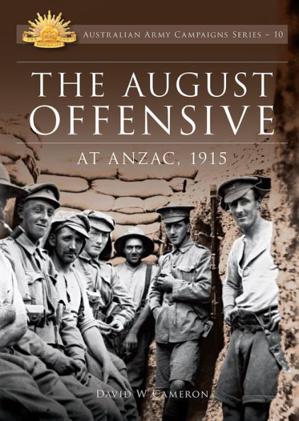 The August Offensive: At Anzac, 1915 (Australian Army Campaigns)