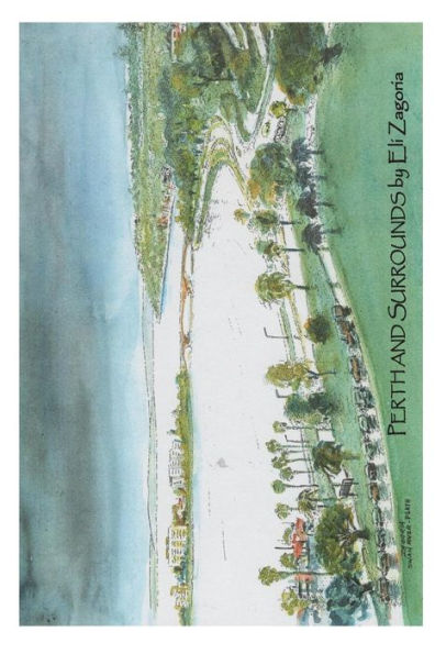 Perth And Surrounds By Eli Zagoria (Eli Zagoria'S Art)
