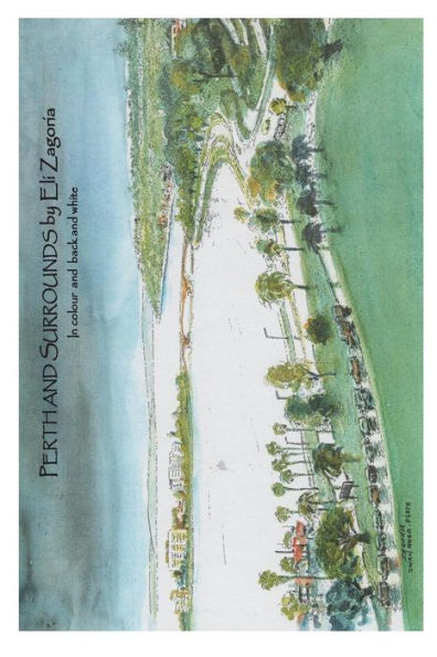 Perth And Surrounds (Colour And B&W) By Eli Zagoria (Eli Zagoria'S Art)