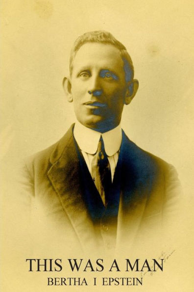 This Was A Man: The Life Story Of Isaac Ochberg (1879 - 1937)