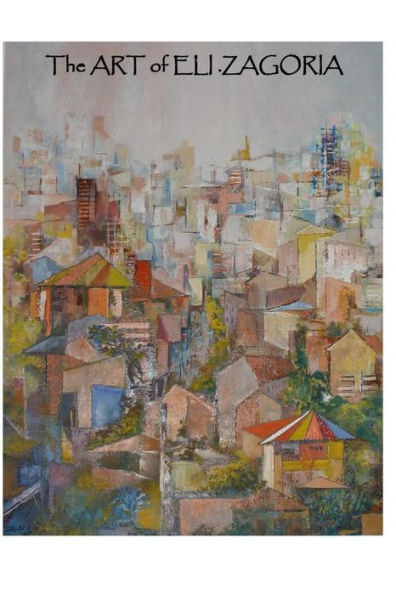 The Art Of Eli Zagoria (Eli Zagoria'S Art)