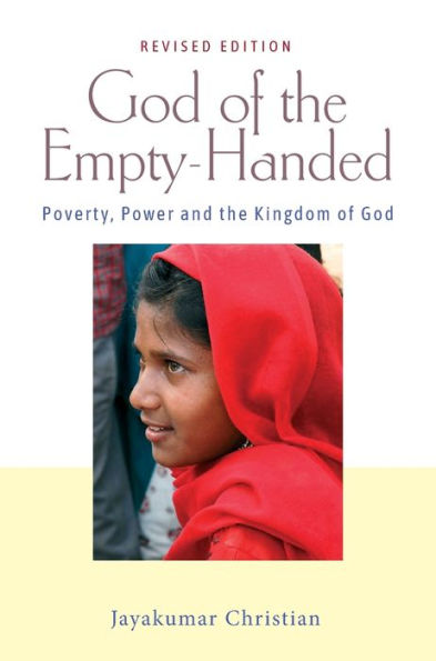 God Of The Empty-Handed: Poverty, Power And The Kingdom Of God