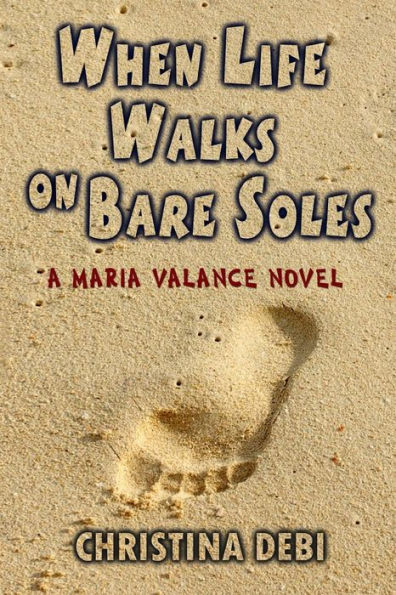 When Life Walks On Bare Soles