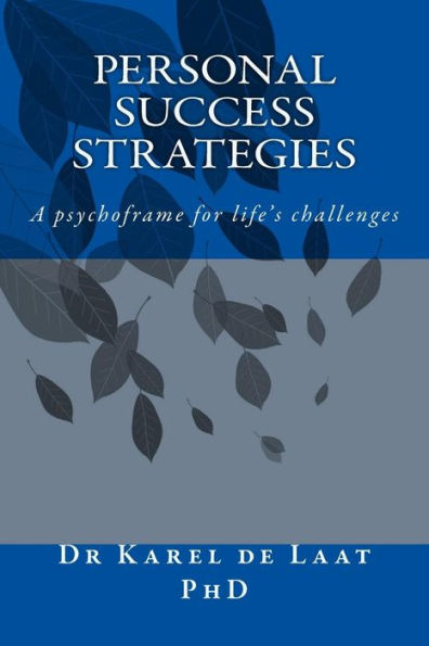 Personal Success Strategies: A Psychoframe For Life'S Challenges
