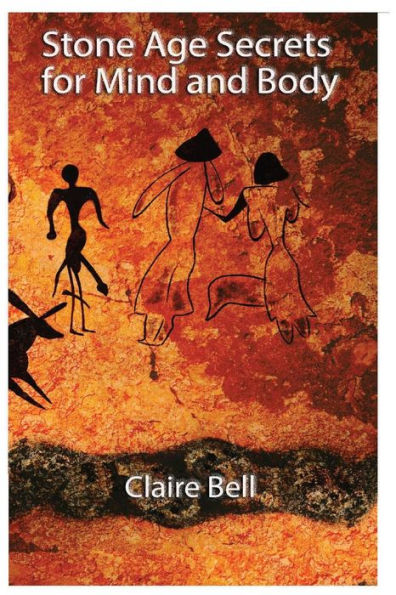 Stone Age Secrets For Mind And Body