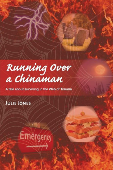 Running Over A Chinaman: A Tale About Surviving In The Web Of Trauma