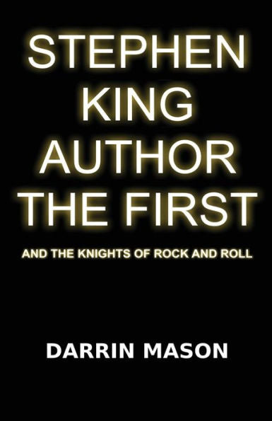 Stephen King Author The First And The Knights Of Rock And Roll