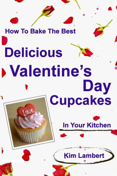 How To Bake The Best Delicious Valentine'S Day Cupcakes - In Your Kitchen