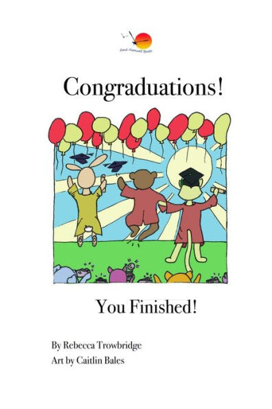 Congraduations!: You Finished!