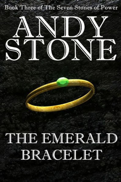 The Emerald Bracelet - Book Three Of The Seven Stones Of Power