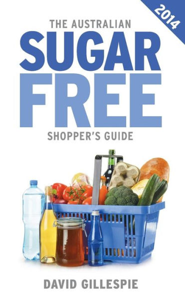 The 2014 Australian Sugar Free Shopper'S Guide