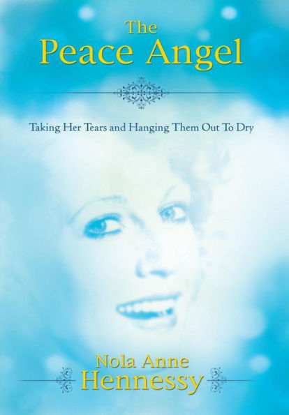 The Peace Angel: Taking Her Tears And Hanging Them Out To Dry