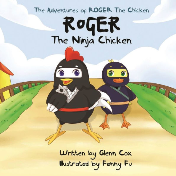 The Adventures Of Roger The Chicken: Roger The Ninja Chicken