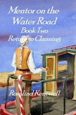 Mentor On The Water Road : Book 2: Return To Clanning (Marheh Of The Silberay)