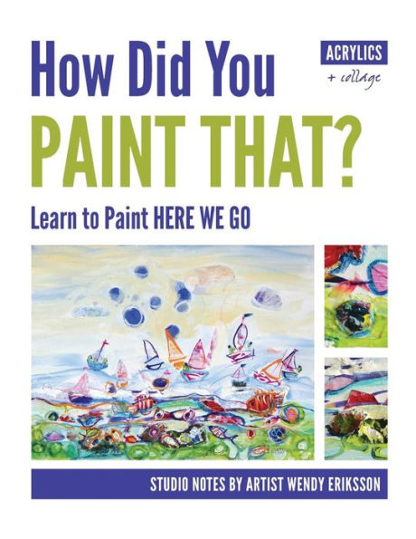 How Did You Paint That? Learn To Paint Here We Go
