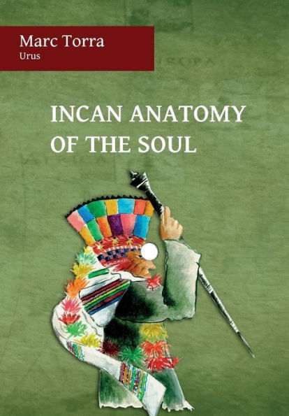 Incan Anatomy Of The Soul