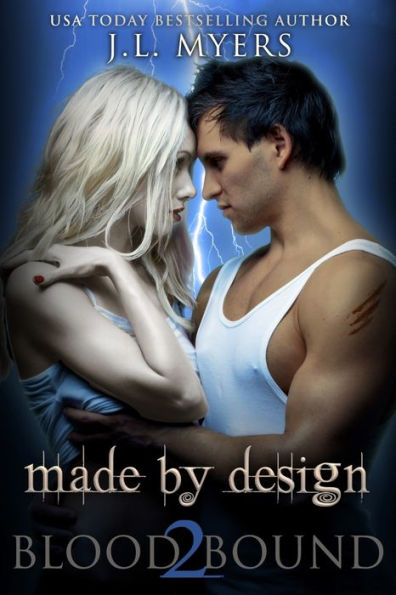 Made By Design: A Blood Bound Novel, Book 2