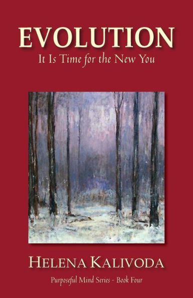Evolution, It Is Time For The New You (Purposeful Mind Series - Book Four)