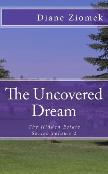 The Uncovered Dream (The Hidden Estate Series)