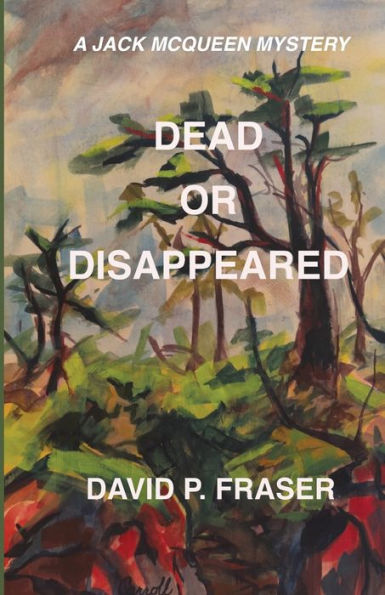 Dead Or Disappeared (Jack Mcqueen Mystery Thrillers)