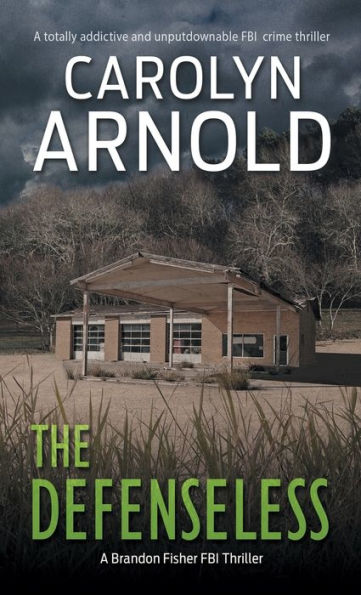 The Defenseless: A Totally Addictive And Unputdownable Fbi Crime Thriller (Brandon Fisher Fbi)