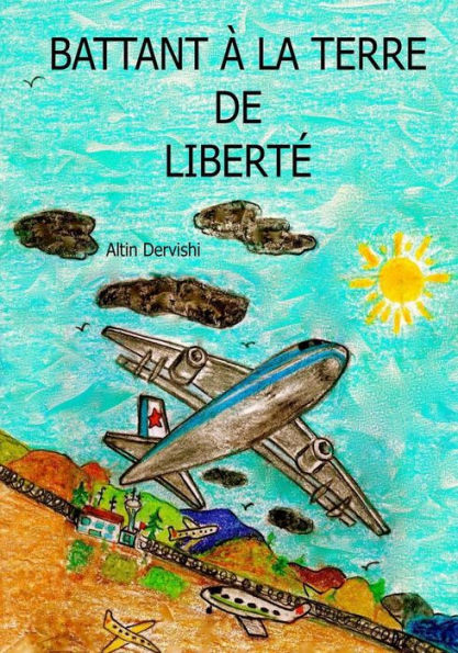 Battant A La Terre De Liberte (French Edition)