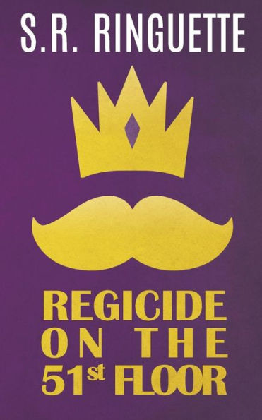 Regicide On The 51St Floor (Aversion Bureau Novels)