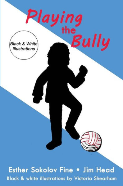 Playing The Bully: (Black & White Illustrations)
