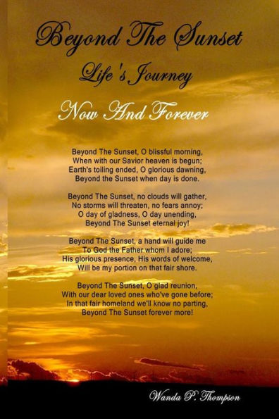Beyond The Sunset: Life'S Journey Now And Forever
