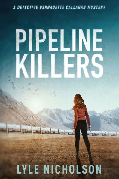 Pipeline Killers (Bernadette Callahan Series)