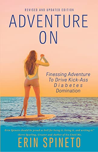 Adventure On: Finessing Adventure To Drive Kick-Ass Diabetes Domination