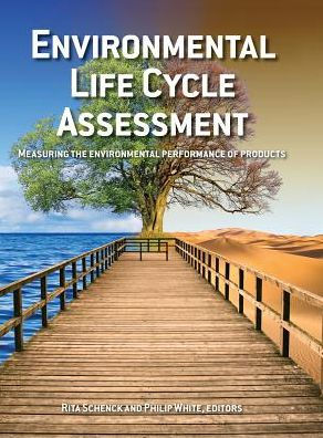 Environmental Life Cycle Assessment: Measuring The Environmental Performance Of Products