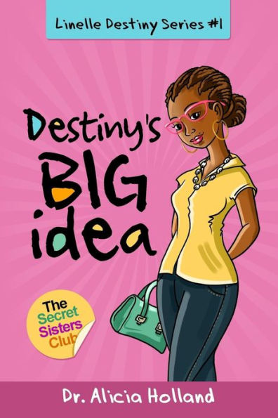 Linelle Destiny Series #1: Destiny's Big Idea