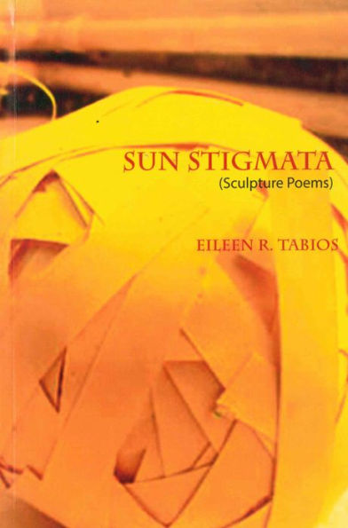 Sun Stigmata (Sculpture Poems)