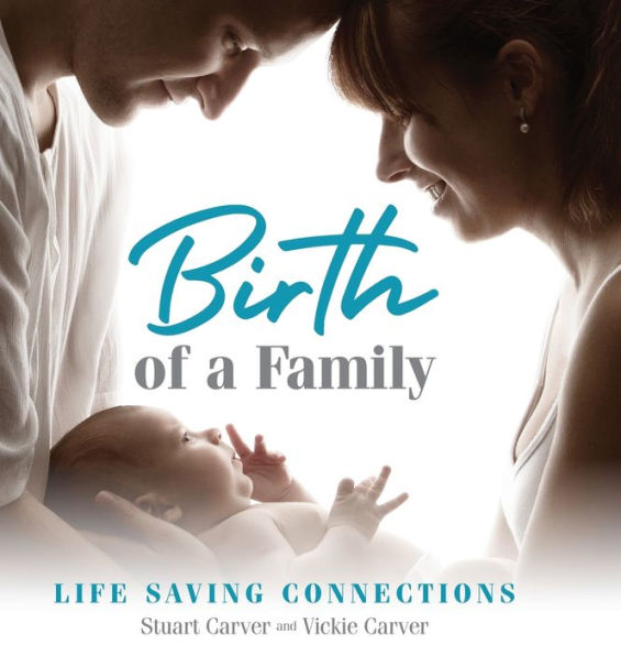 Birth Of A Family: Life Saving Connections