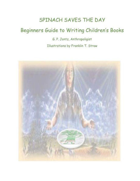 Spinach Saves The Day!: Beginners Guide To Writing Children'S Books